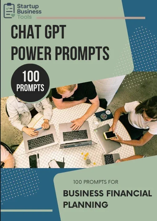Chat GPT Power Prompts | Business Financial Planning (100 prompts) - My Startup Business Tools